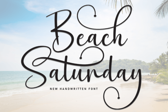 Beach Saturday Font: Our Secret Weapon for Casual Campaigns