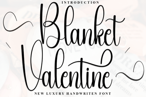 Blanket Valentine: A Font with Editorial Heart